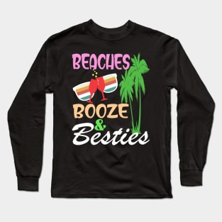 beaches Booze and Besties shirt Long Sleeve T-Shirt